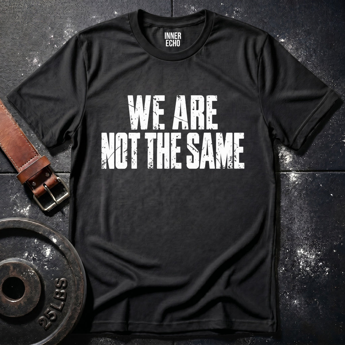 WE ARE NOT THE SAME — T-Shirt