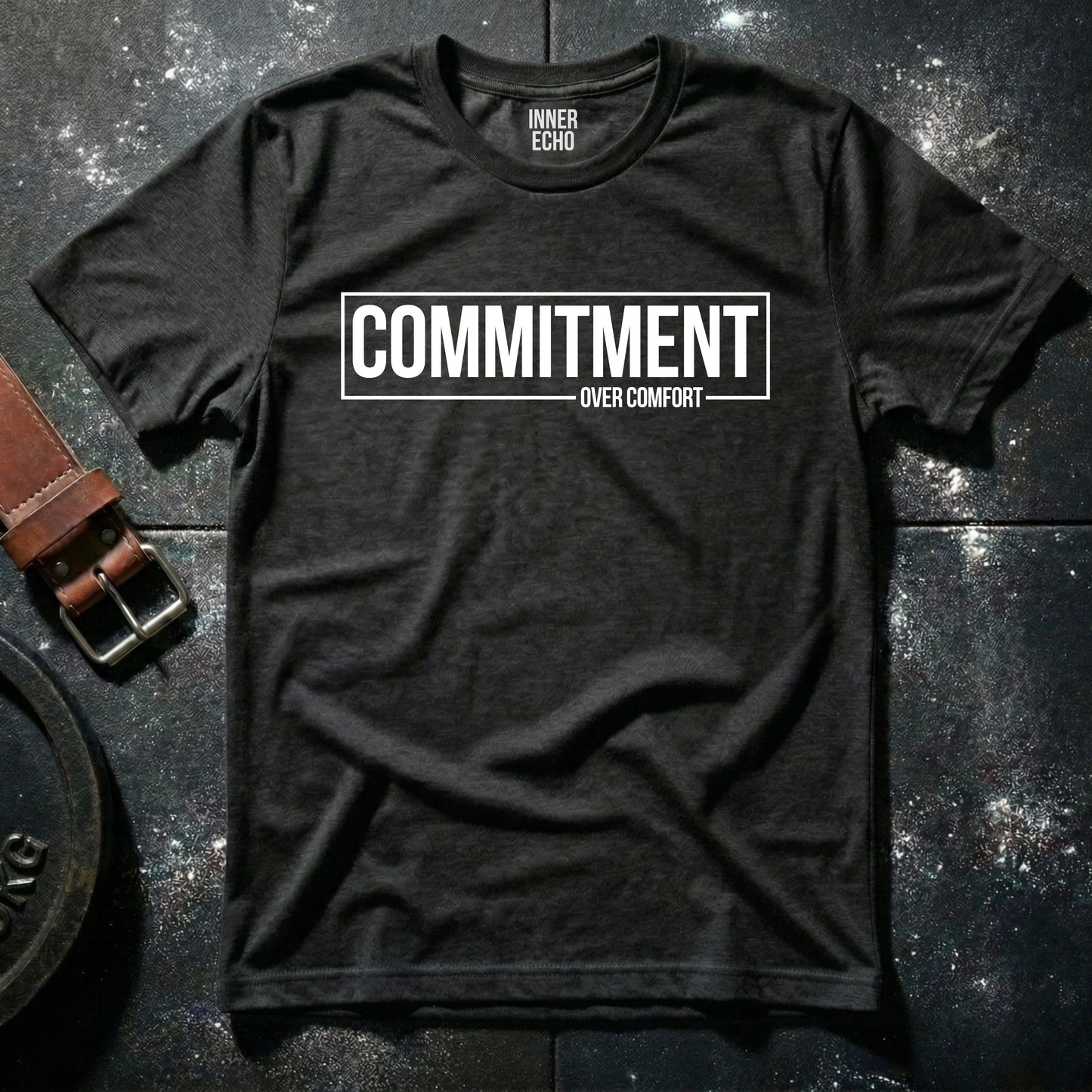 COMMITMENT OVER COMFORT — T-Shirt