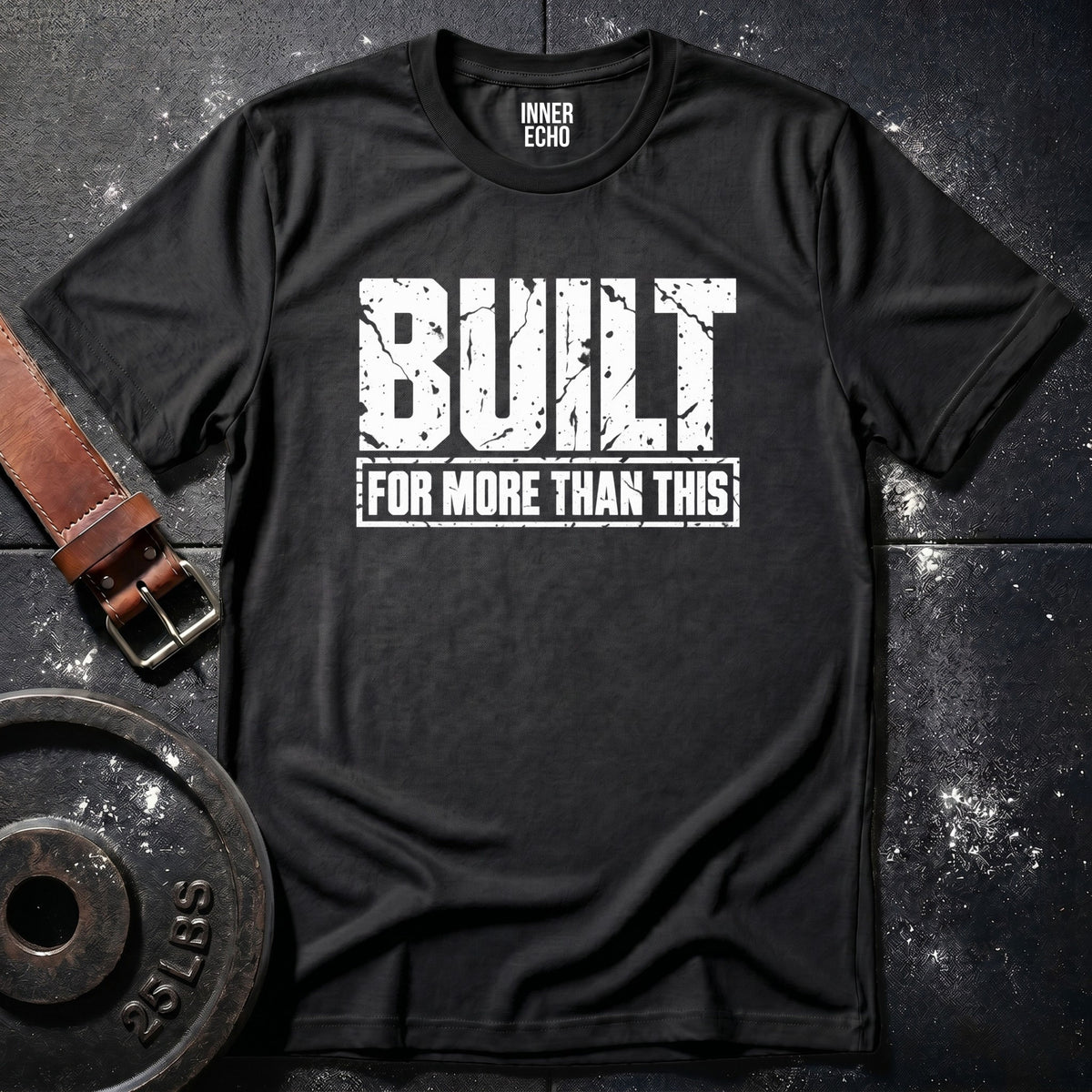 BUILT FOR MORE — T-Shirt