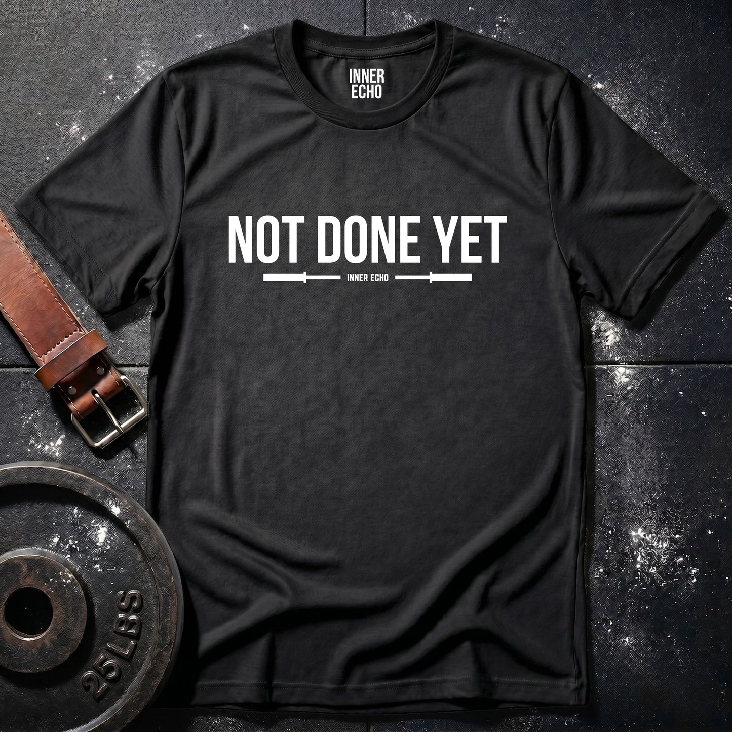 NOT DONE YET — T-Shirt