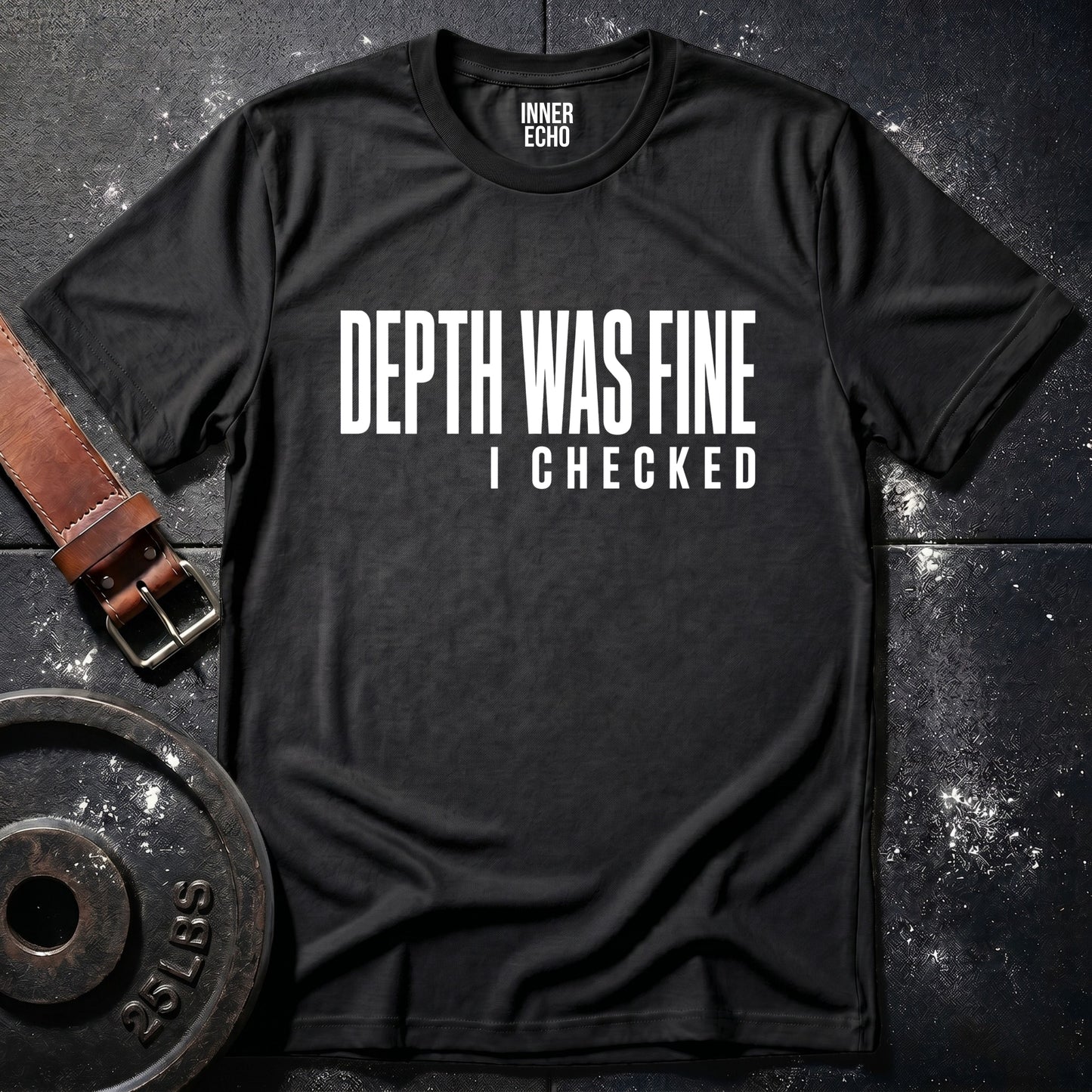 DEPTH WAS FINE — T-Shirt