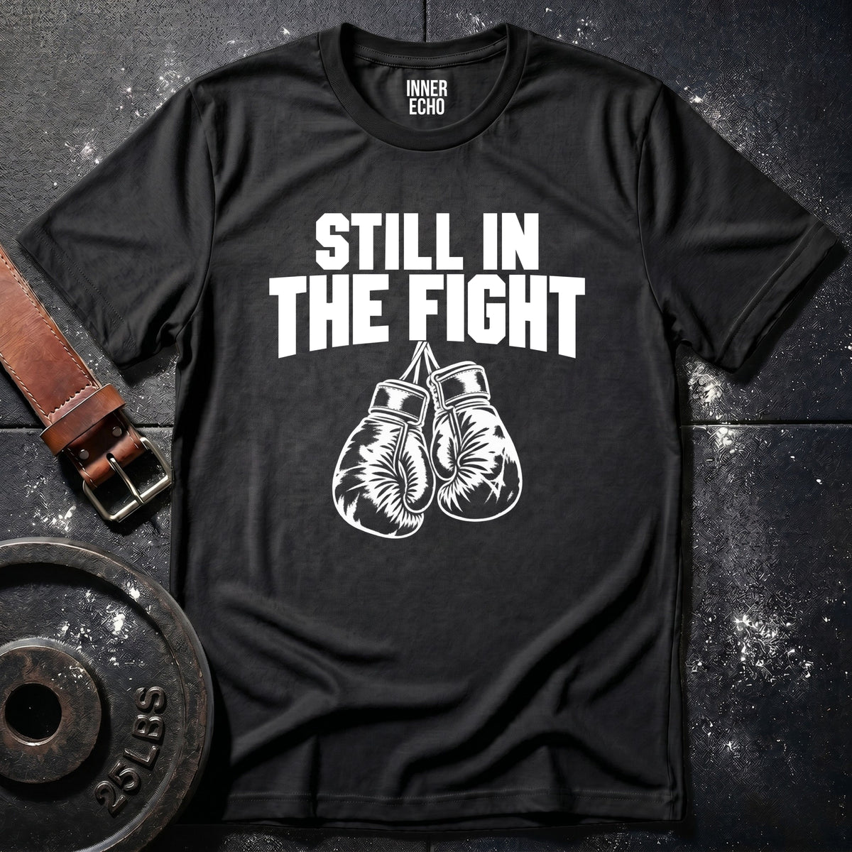 STILL IN THE FIGHT — T-Shirt