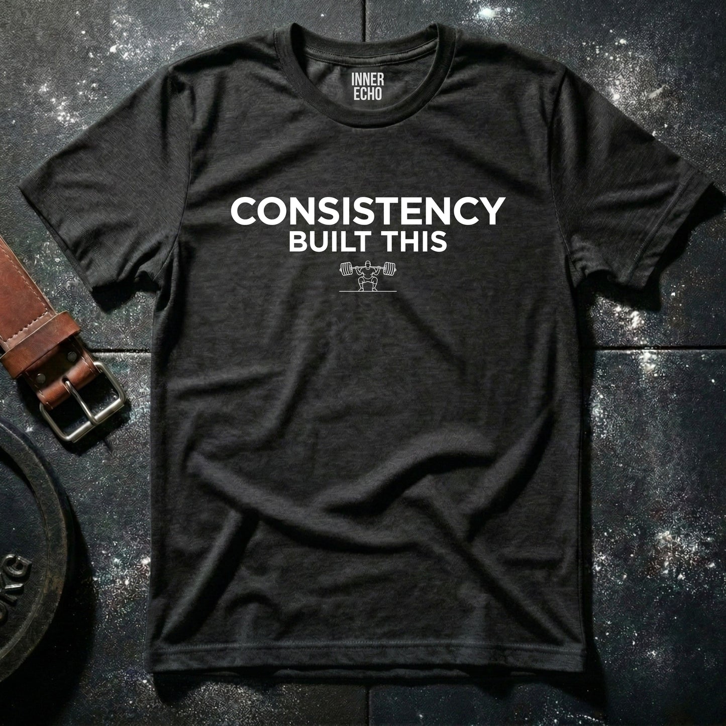 CONSISTENCY BUILT THIS — T-Shirt
