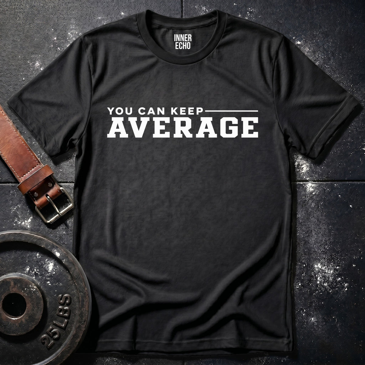 YOU CAN KEEP AVERAGE — T-Shirt