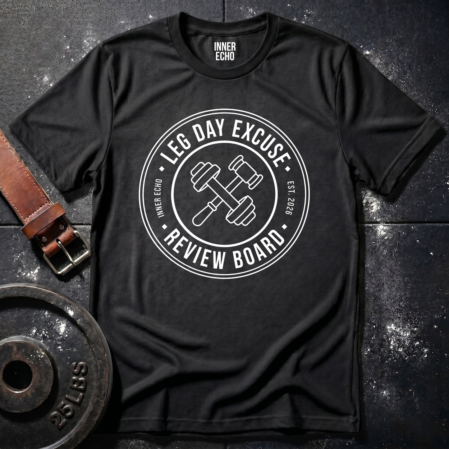 LEG DAY EXCUSE — T-Shirt