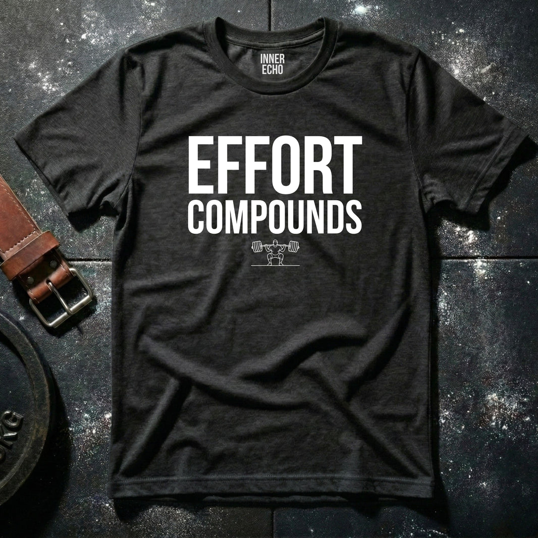 EFFORT COMPOUNDS — T-Shirt