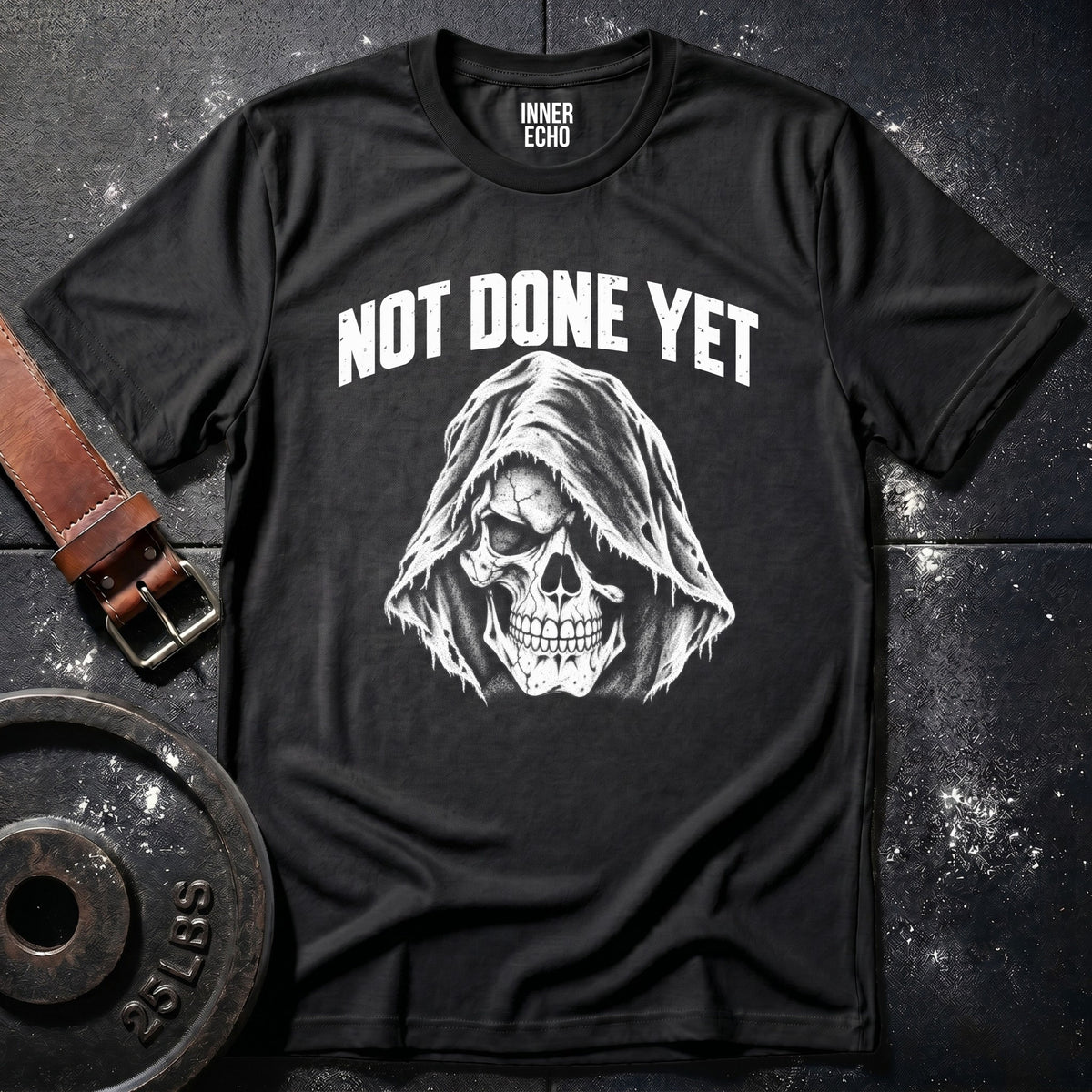 NOT DONE YET REAPER — T-Shirt