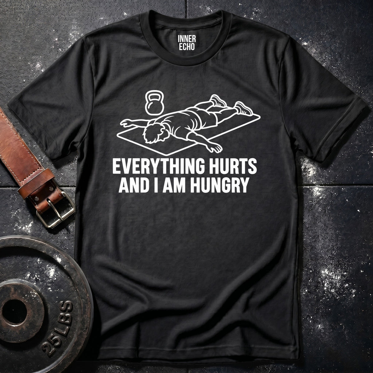 EVERYTHING HURTS — T-Shirt