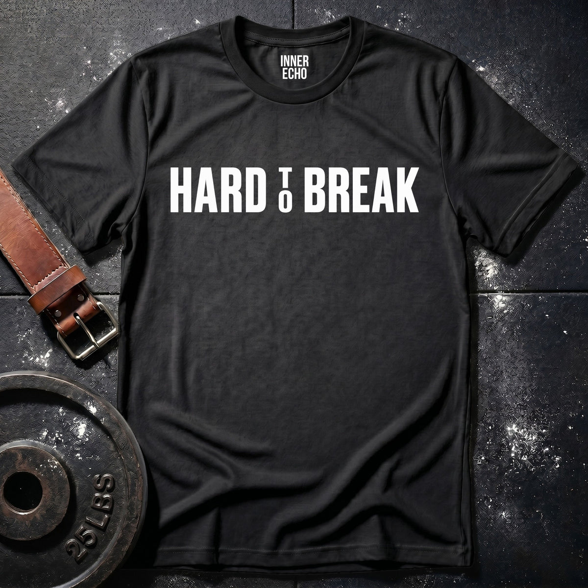 HARD TO BREAK — T-Shirt