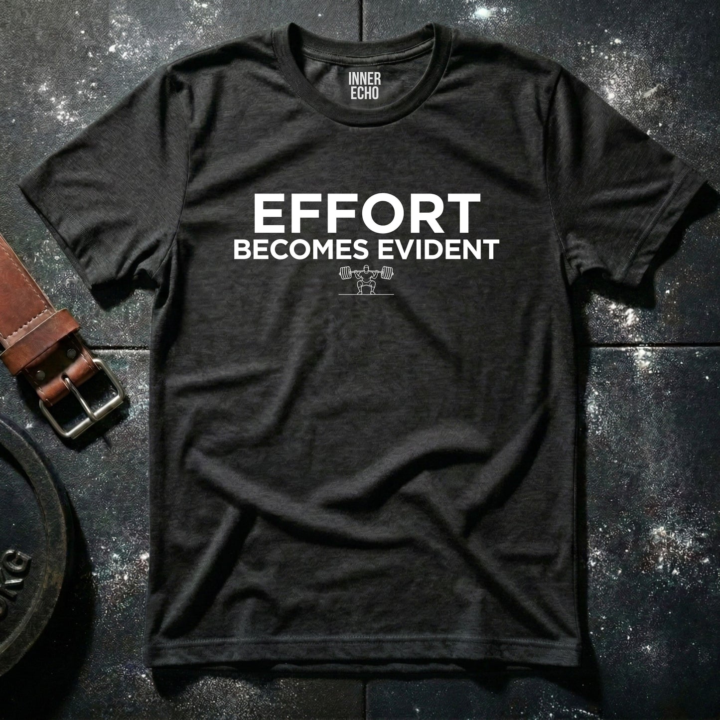 EFFORT BECOMES EVIDENT — T-Shirt