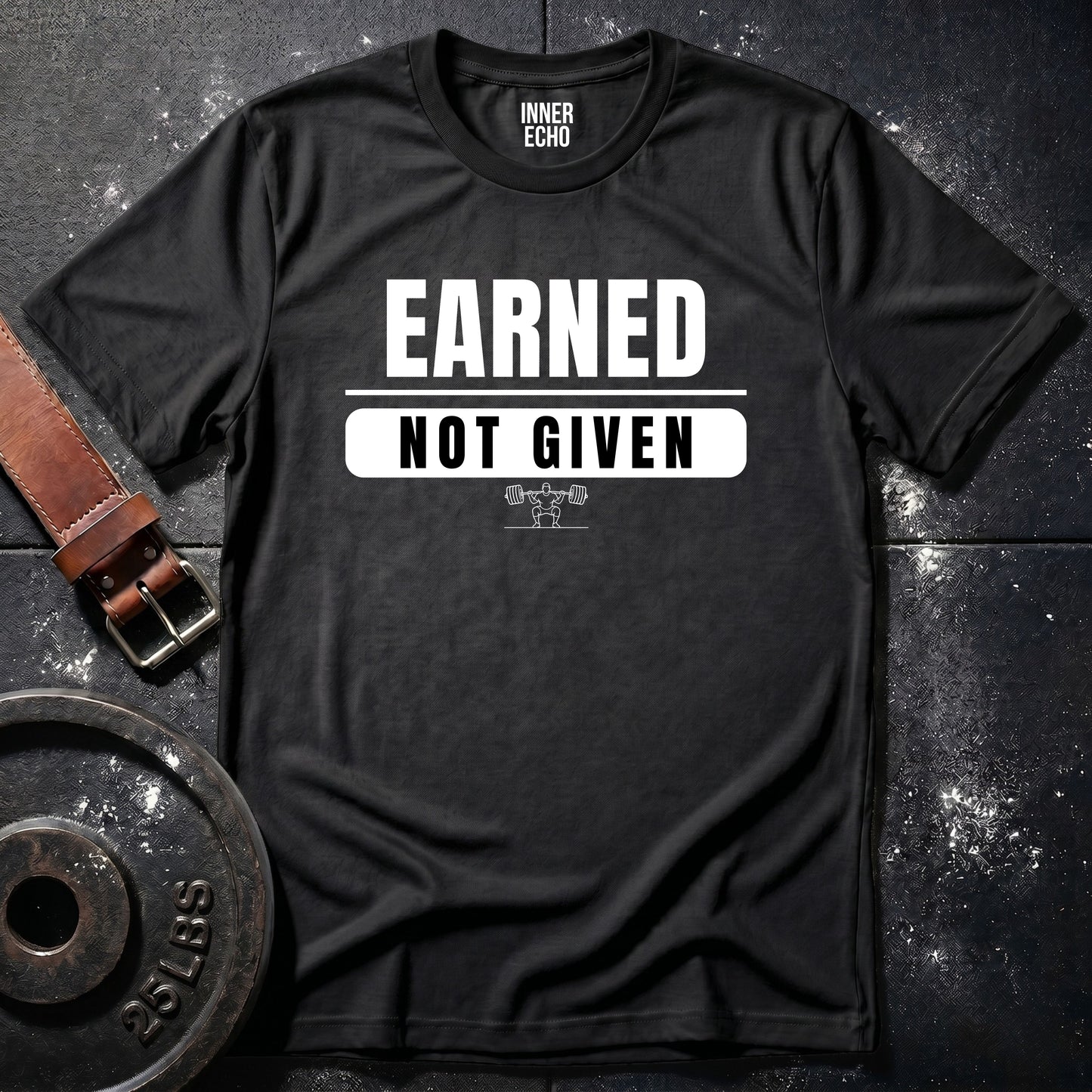 EARNED NOT GIVEN — Tee