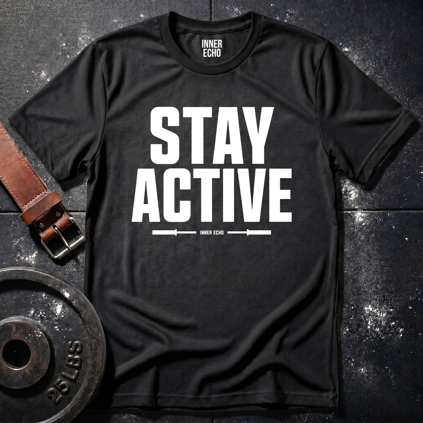 STAY ACTIVE — T-Shirt
