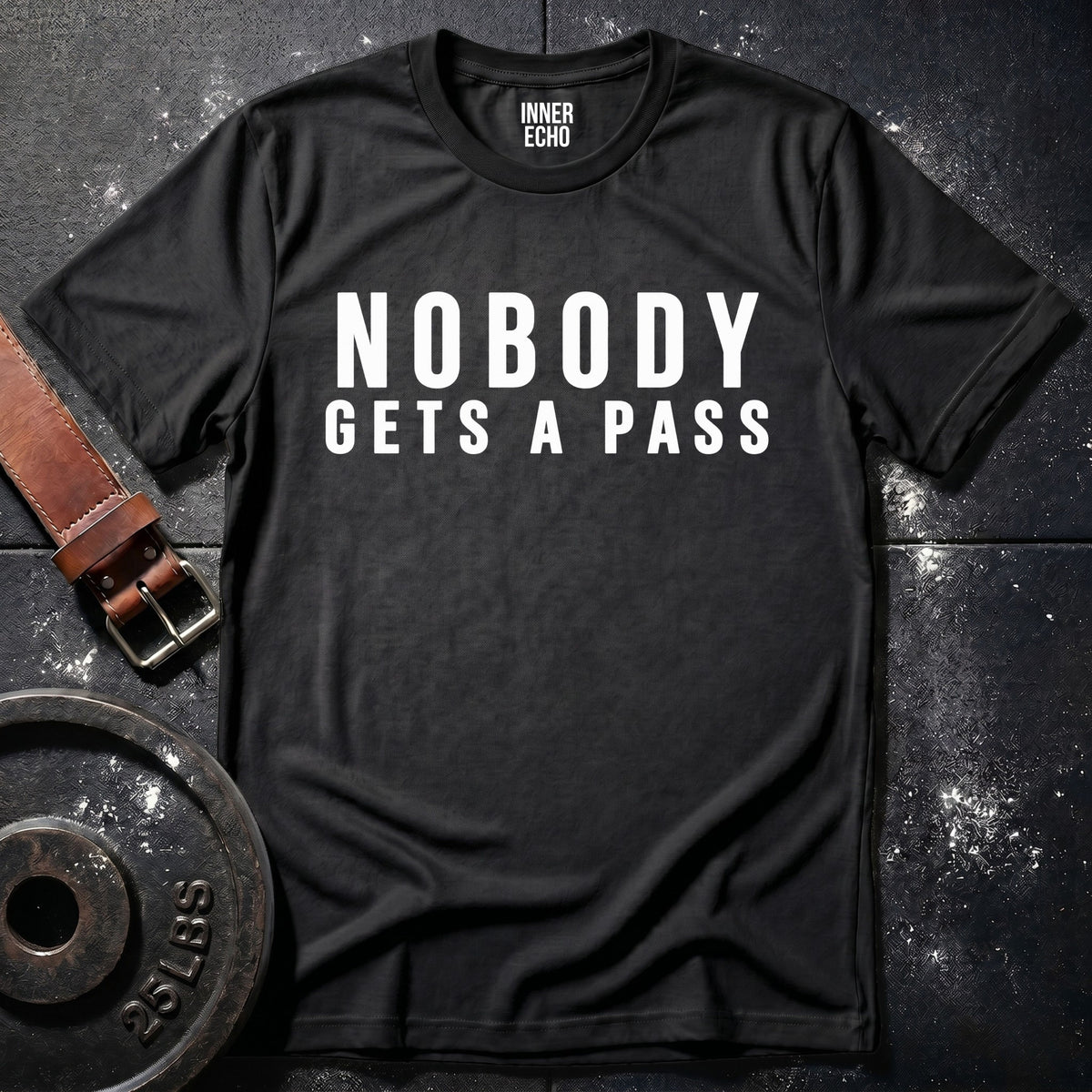 NOBODY GETS A PASS — T-Shirt