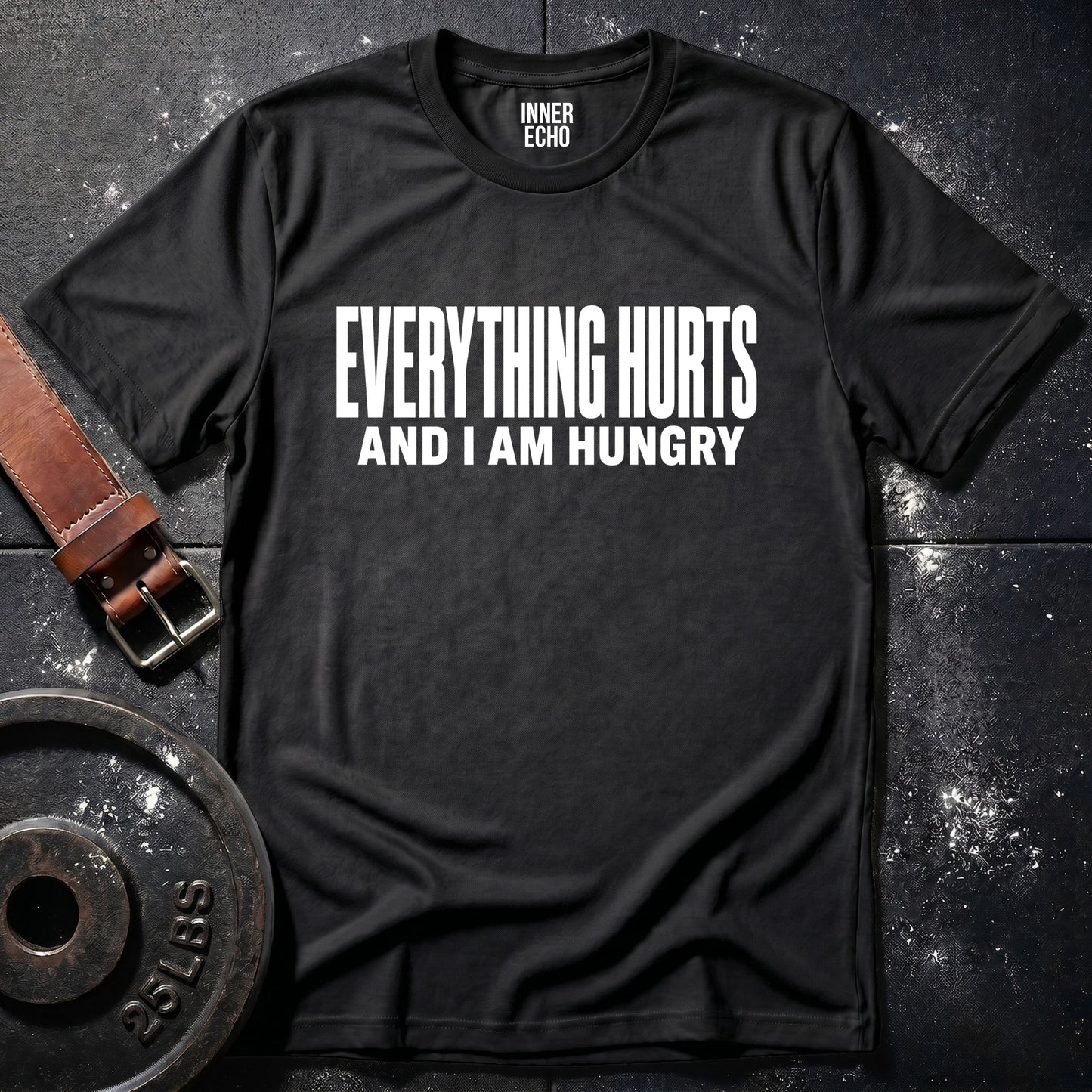 EVERYTHING HURTS — T-Shirt