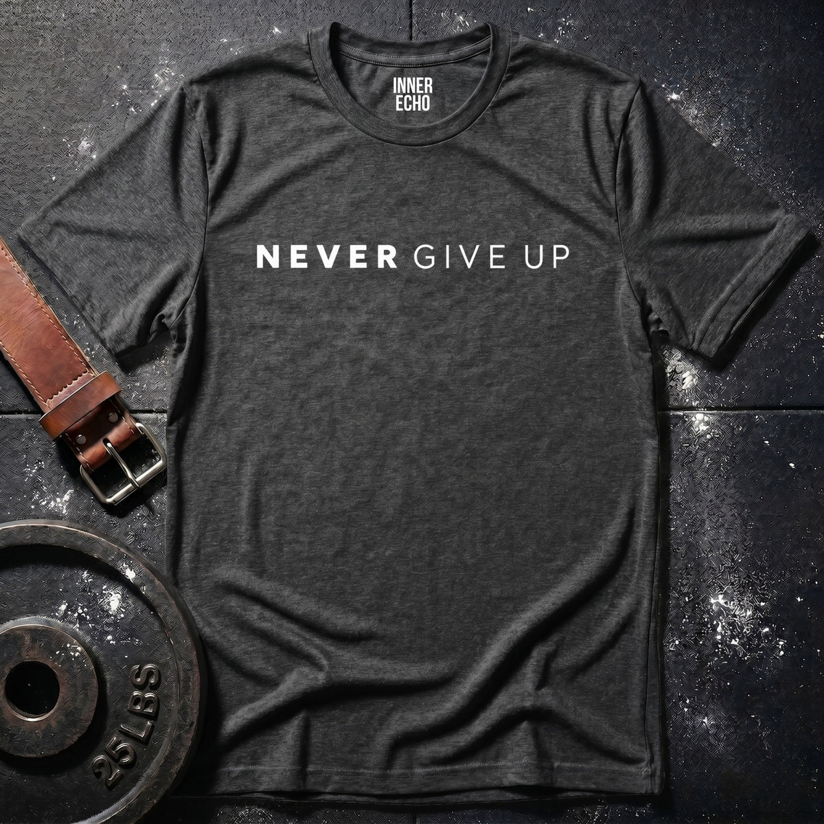 NEVER GIVE UP — T-Shirt