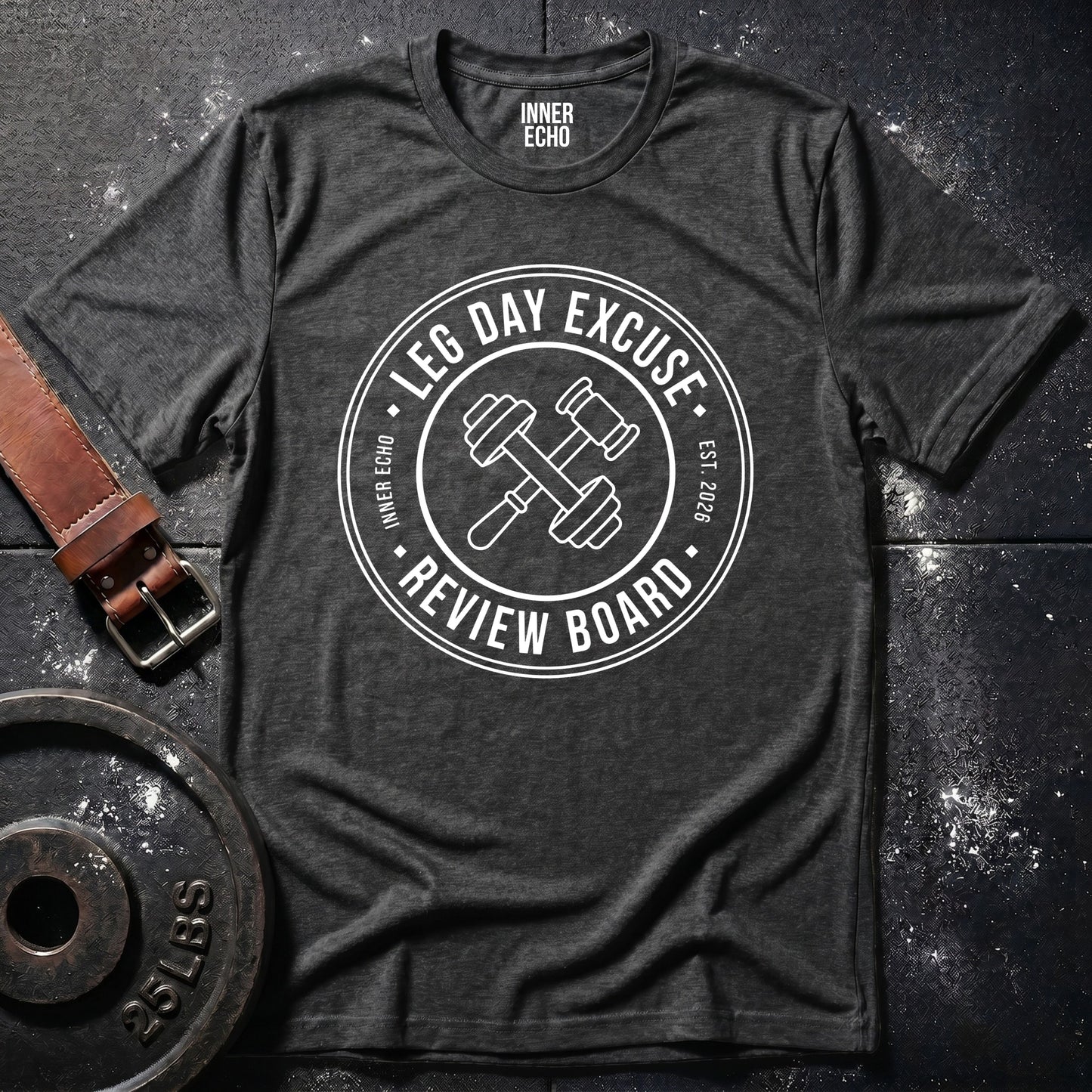 LEG DAY EXCUSE — T-Shirt