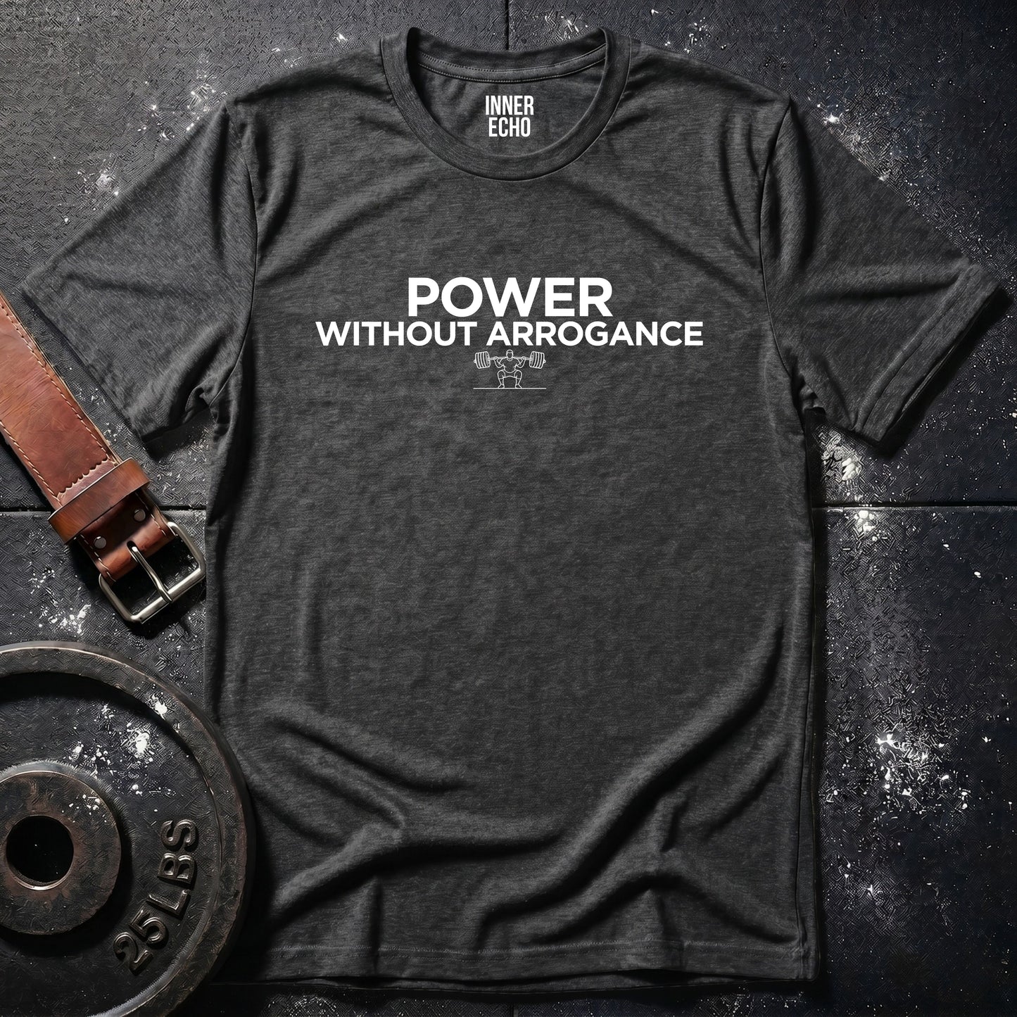 POWER WITHOUT ARROGANCE — Tee