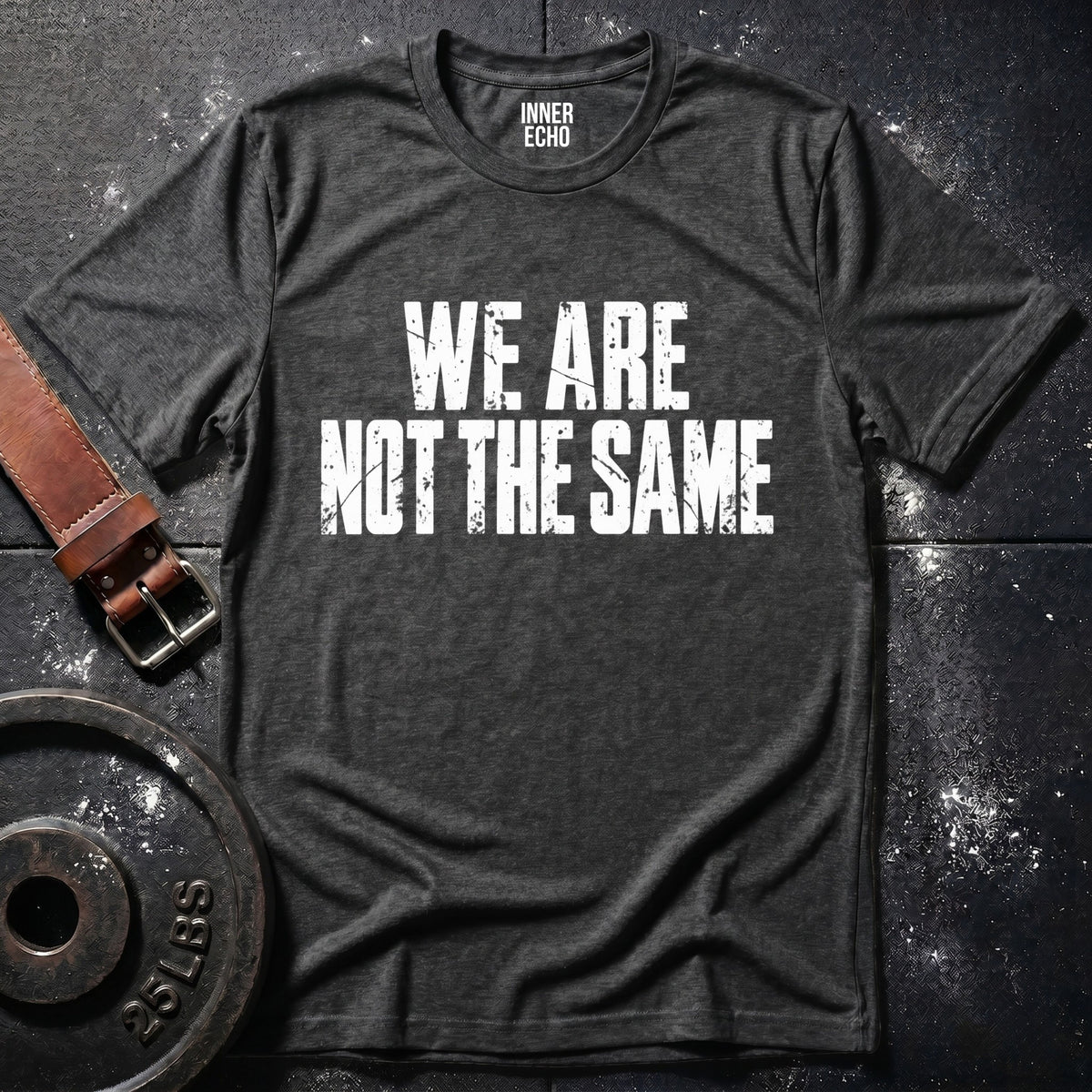 WE ARE NOT THE SAME — T-Shirt