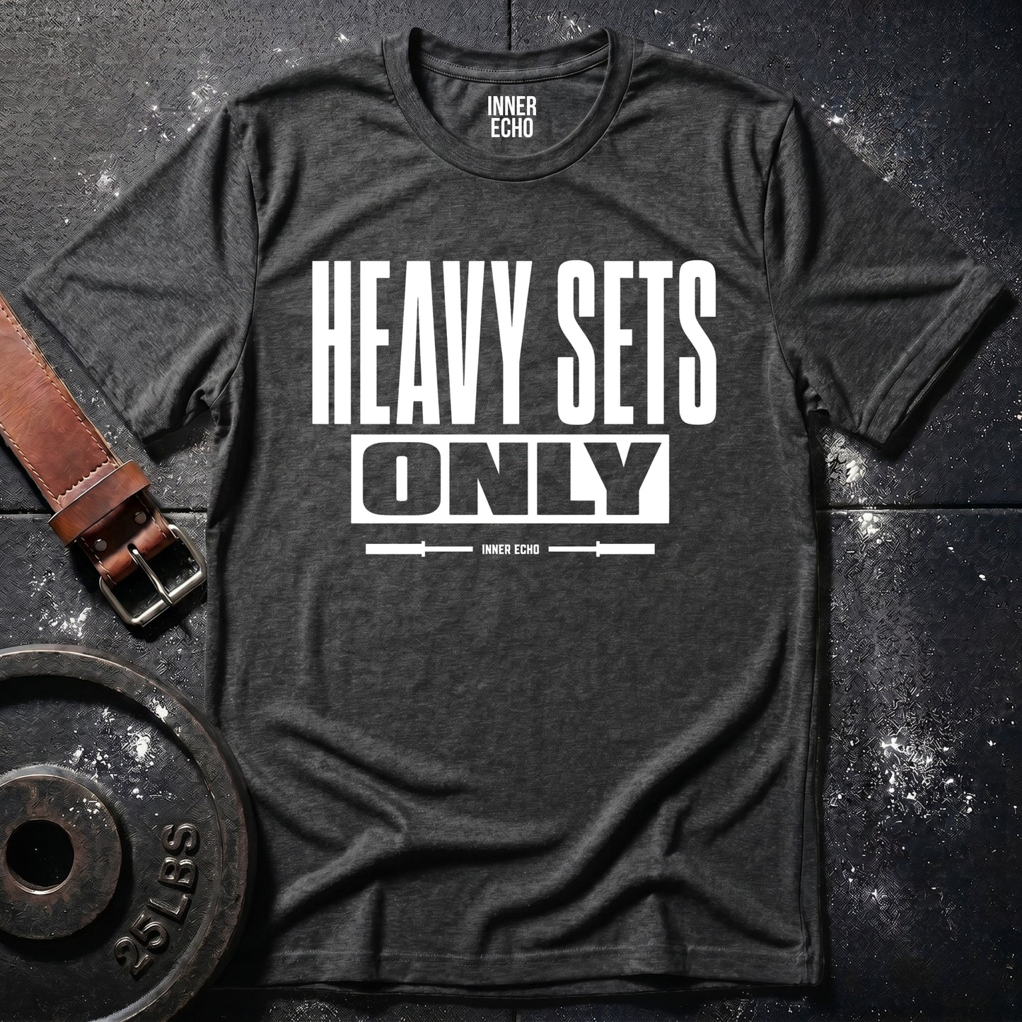 HEAVY SETS ONLY — T-Shirt