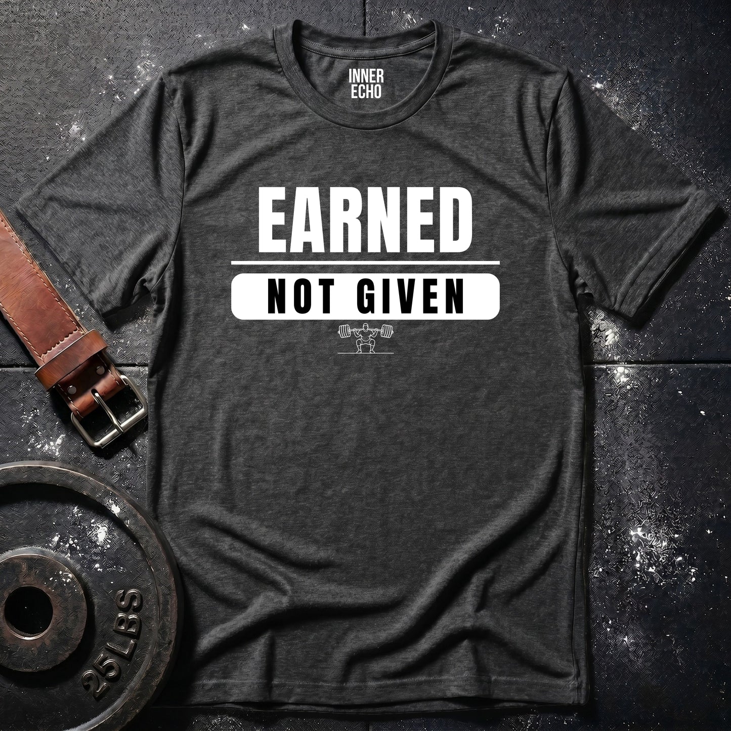 EARNED NOT GIVEN — Tee