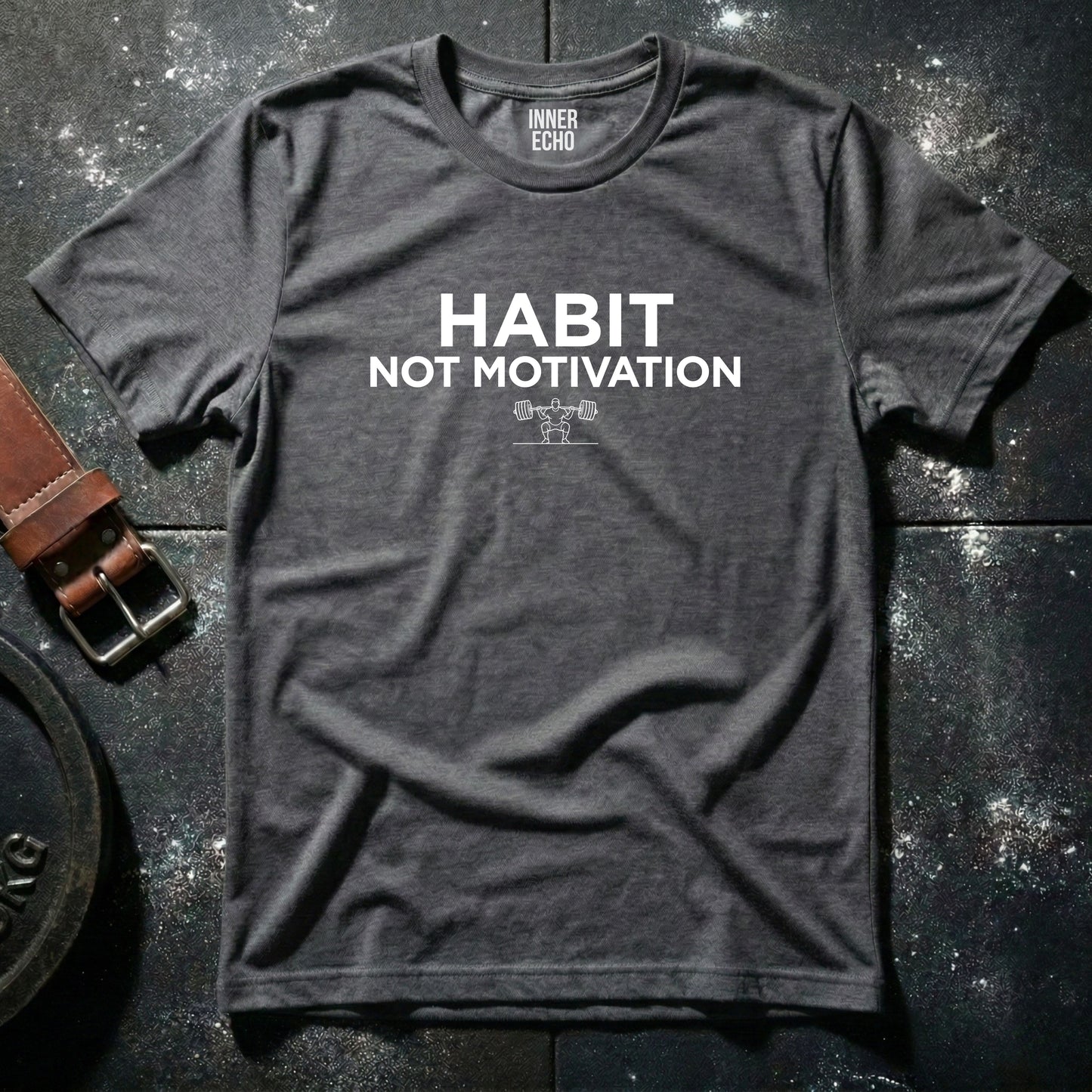 HABIT NOT MOTIVATION — T-Shirt
