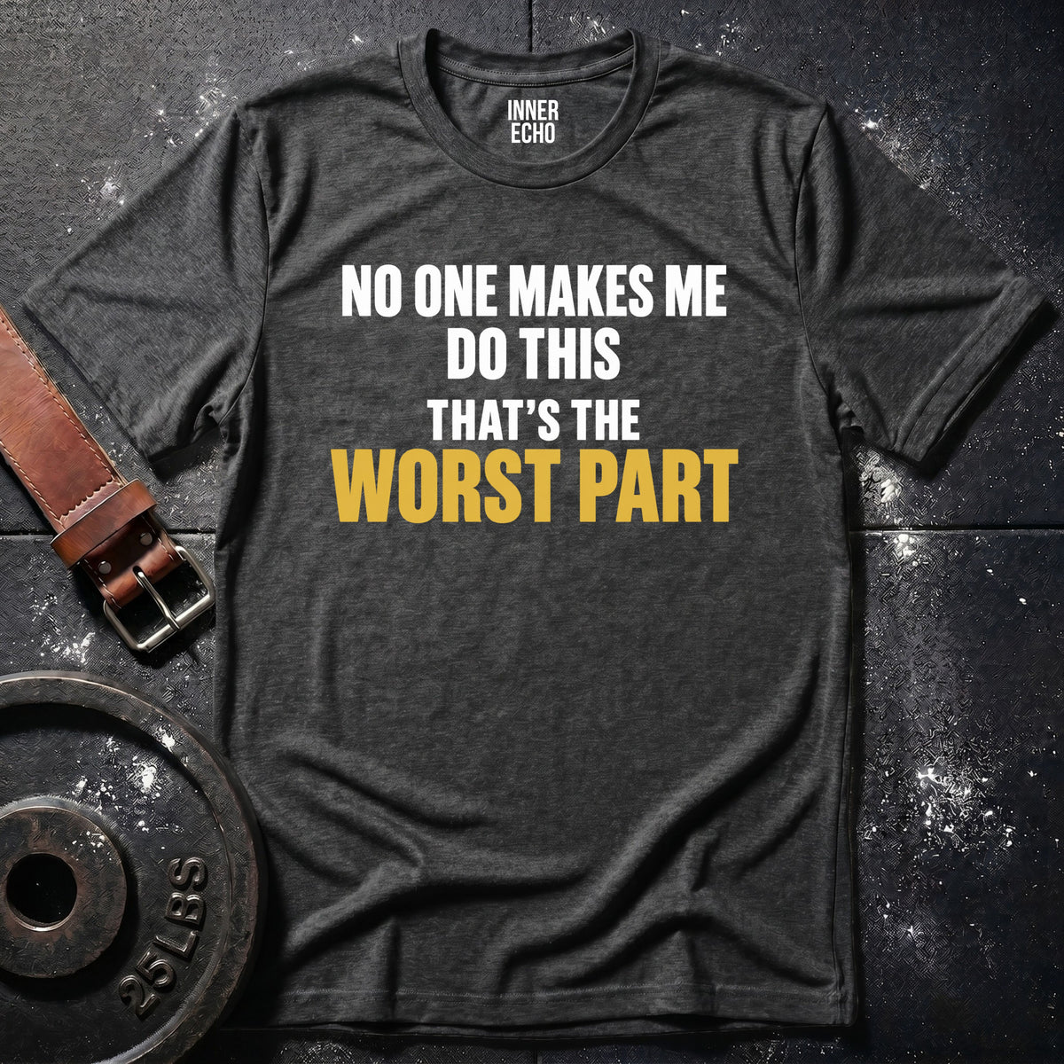 THE WORST PART — T-Shirt