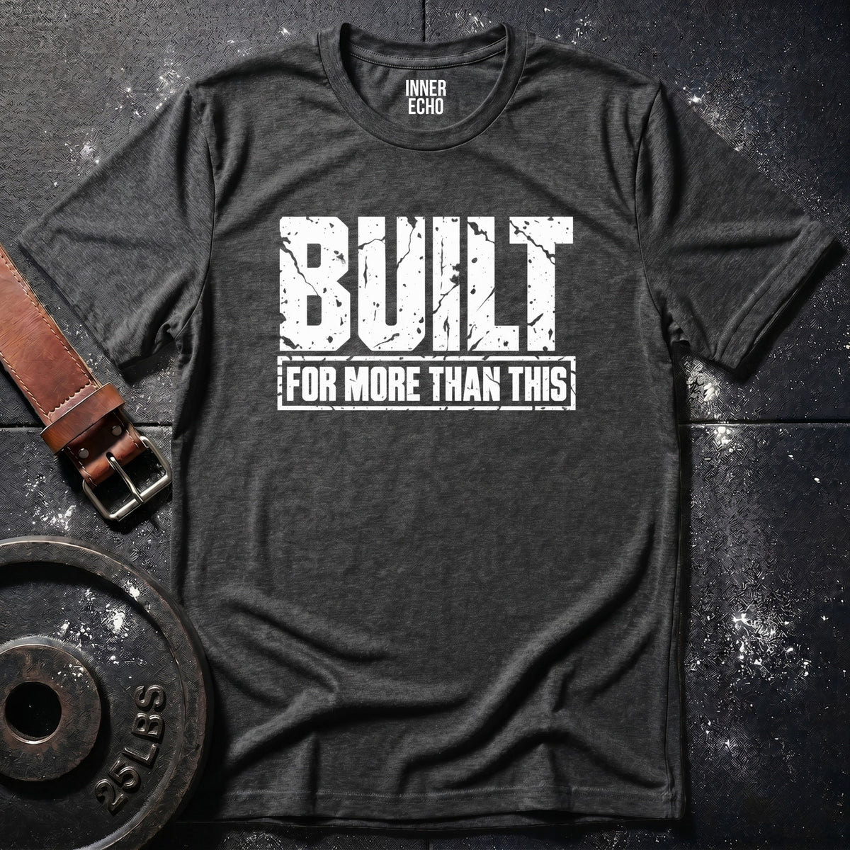 BUILT FOR MORE — T-Shirt