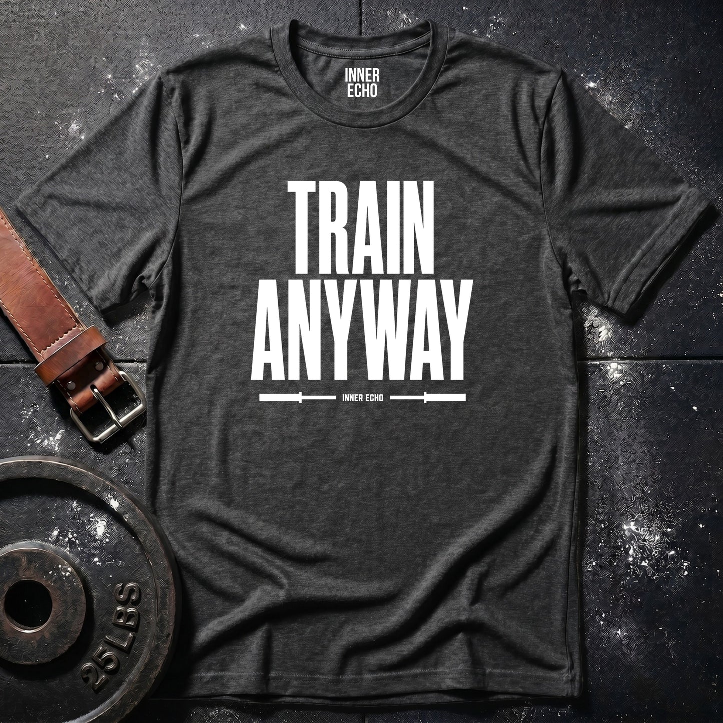 TRAIN ANYWAY — T-Shirt