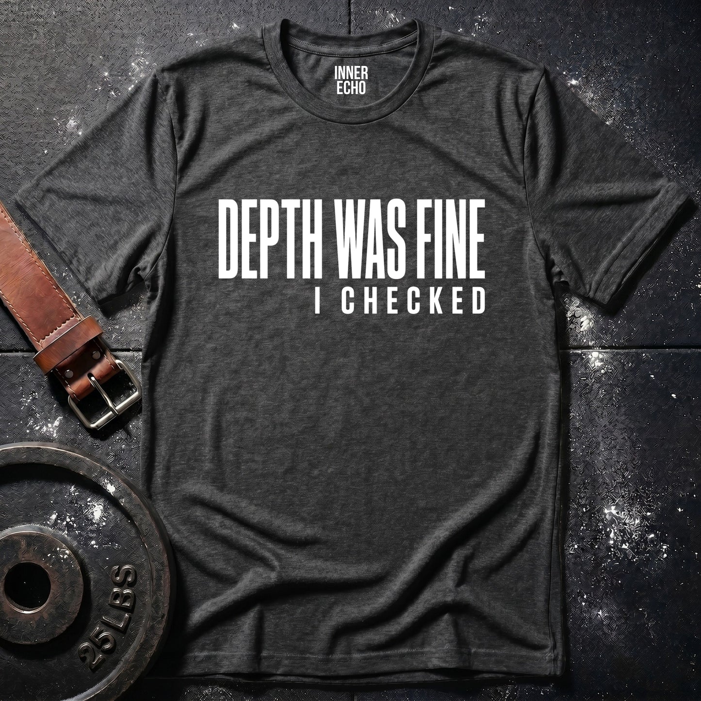 DEPTH WAS FINE — T-Shirt