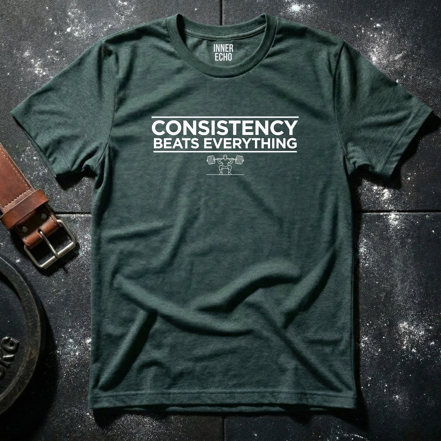 CONSISTENCY BEATS EVERYTHING — T-Shirt