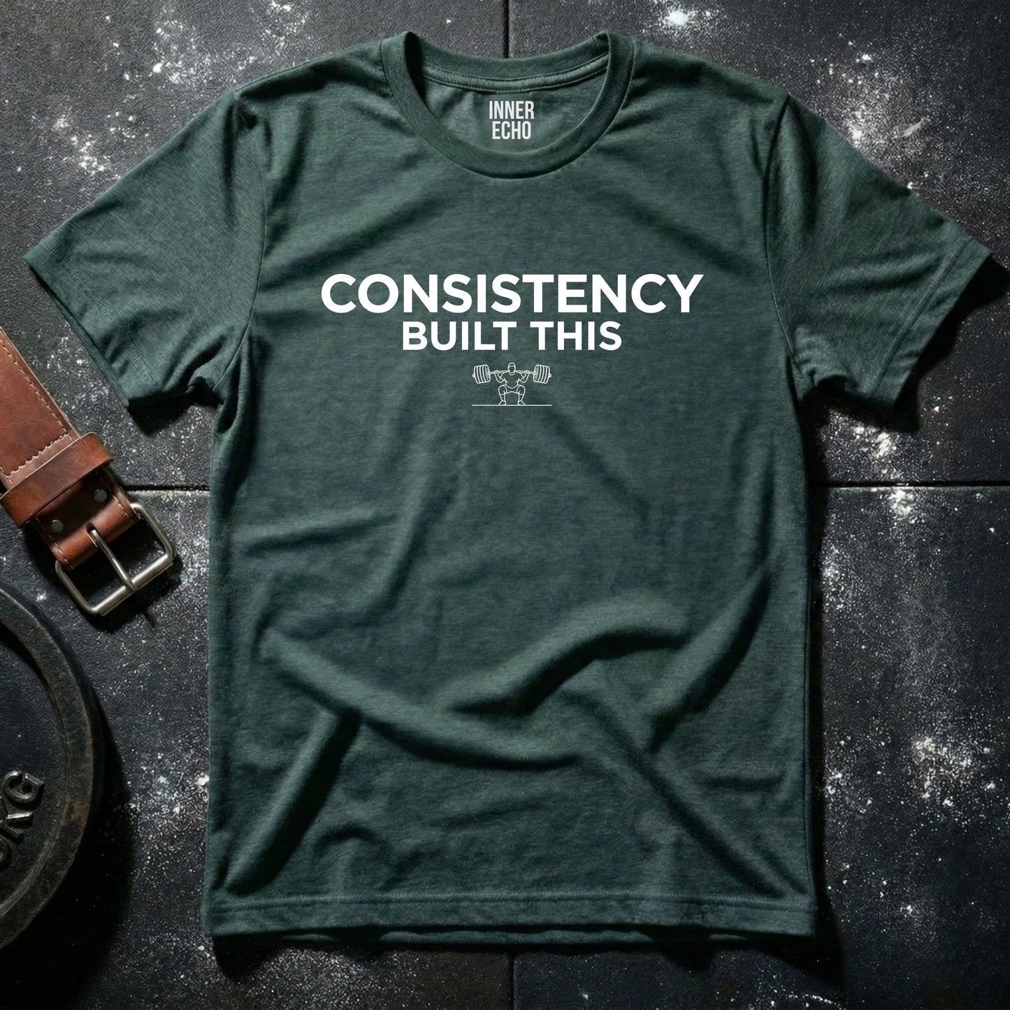CONSISTENCY BUILT THIS — T-Shirt