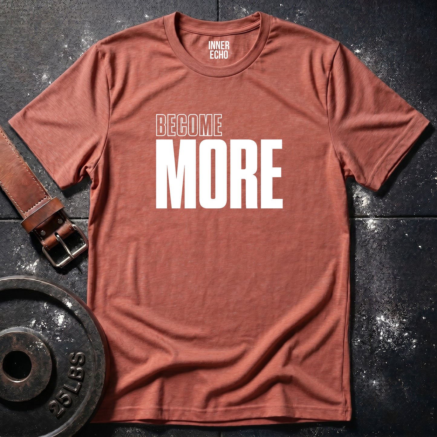 BECOME MORE — T-Shirt