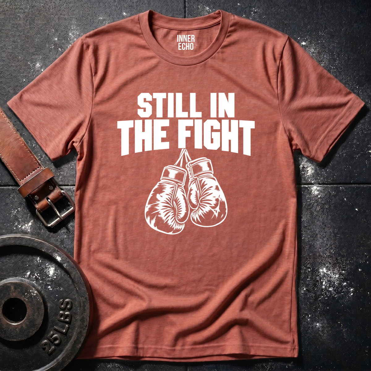 STILL IN THE FIGHT — T-Shirt