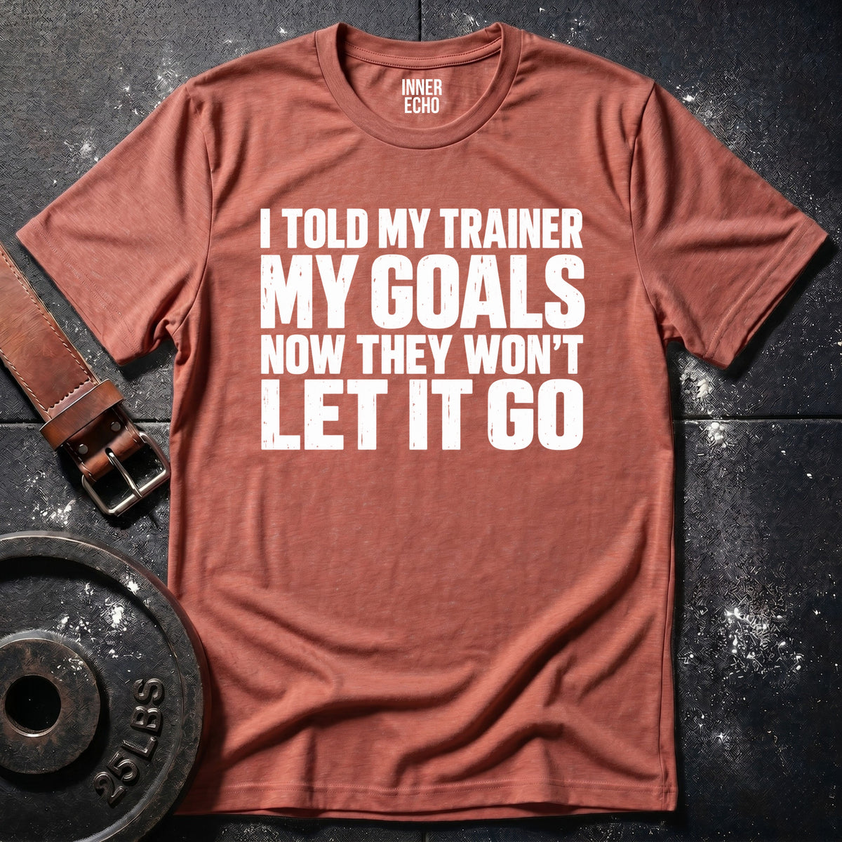 TRAINER WON'T LET IT GO — T-Shirt