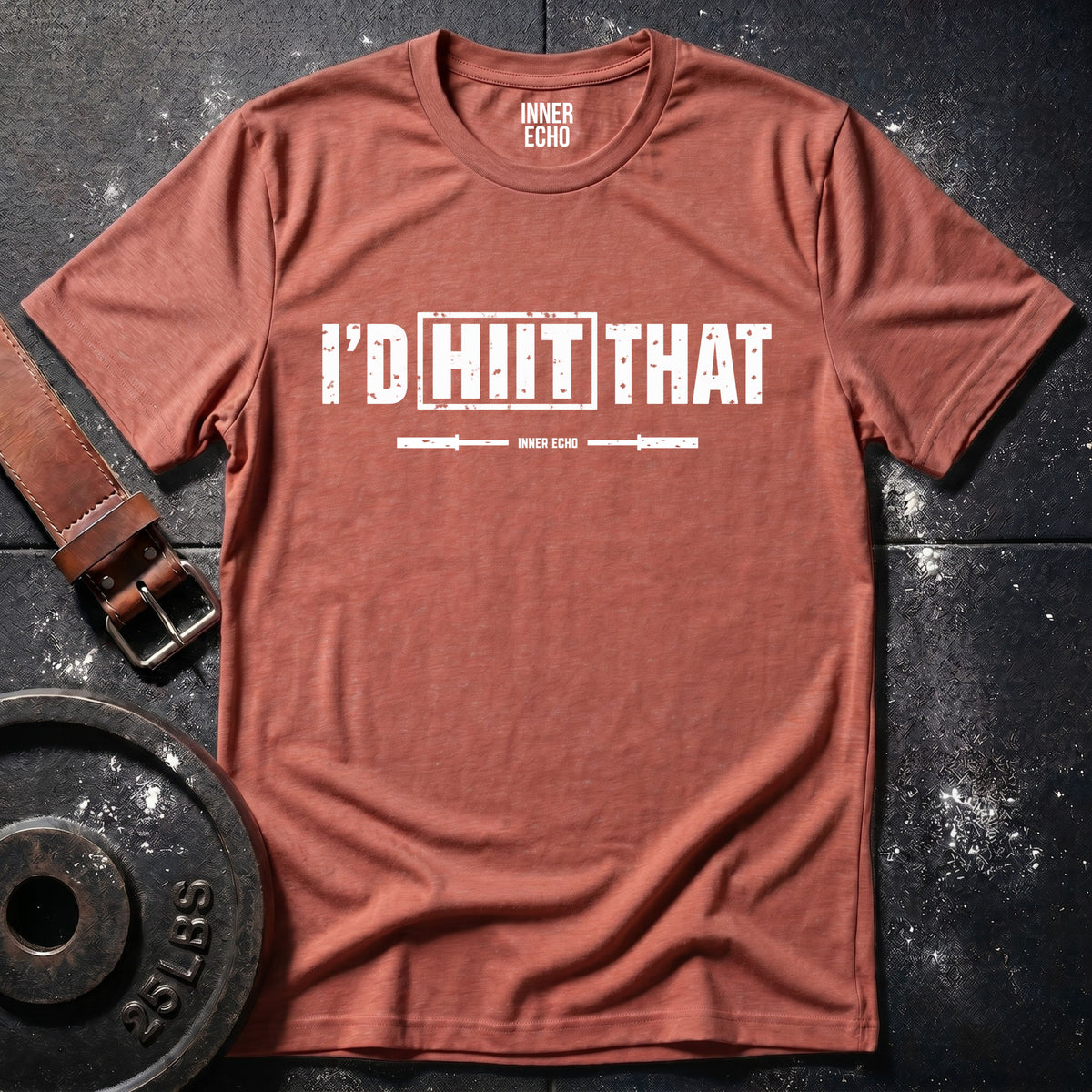 I'D HIIT THAT — T-Shirt