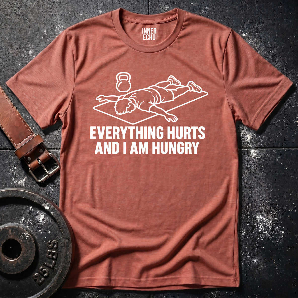 EVERYTHING HURTS — T-Shirt