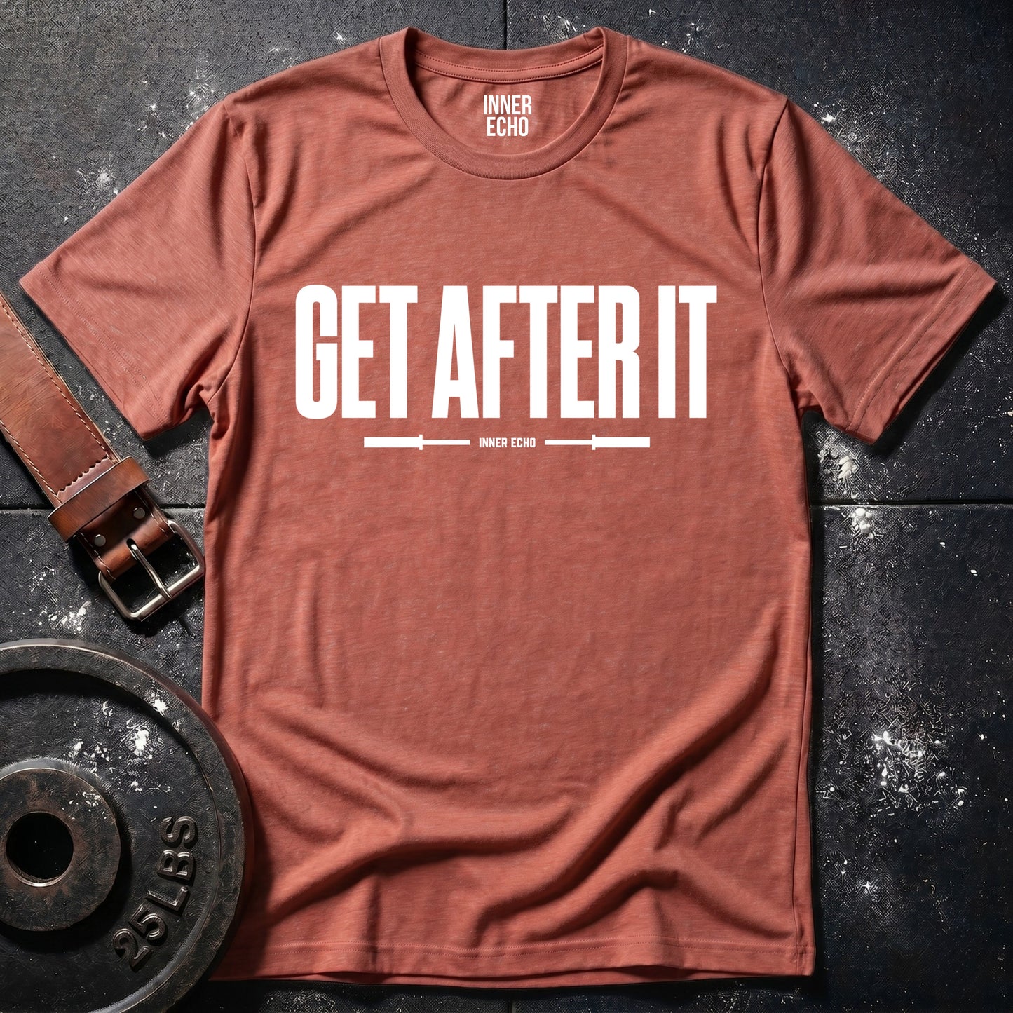 GET AFTER IT — T-Shirt