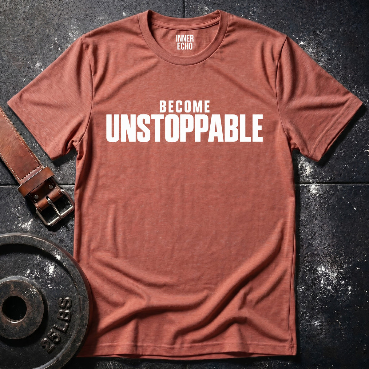 BECOME UNSTOPPABLE — T-Shirt