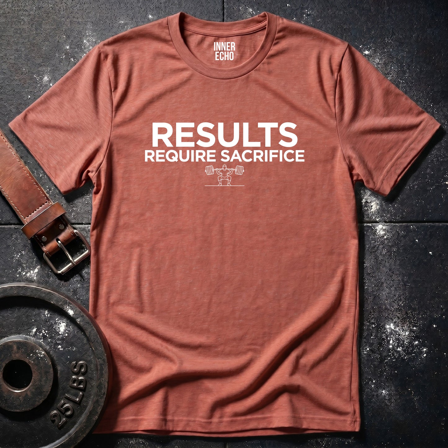 RESULTS REQUIRE SACRIFICE  — Tee