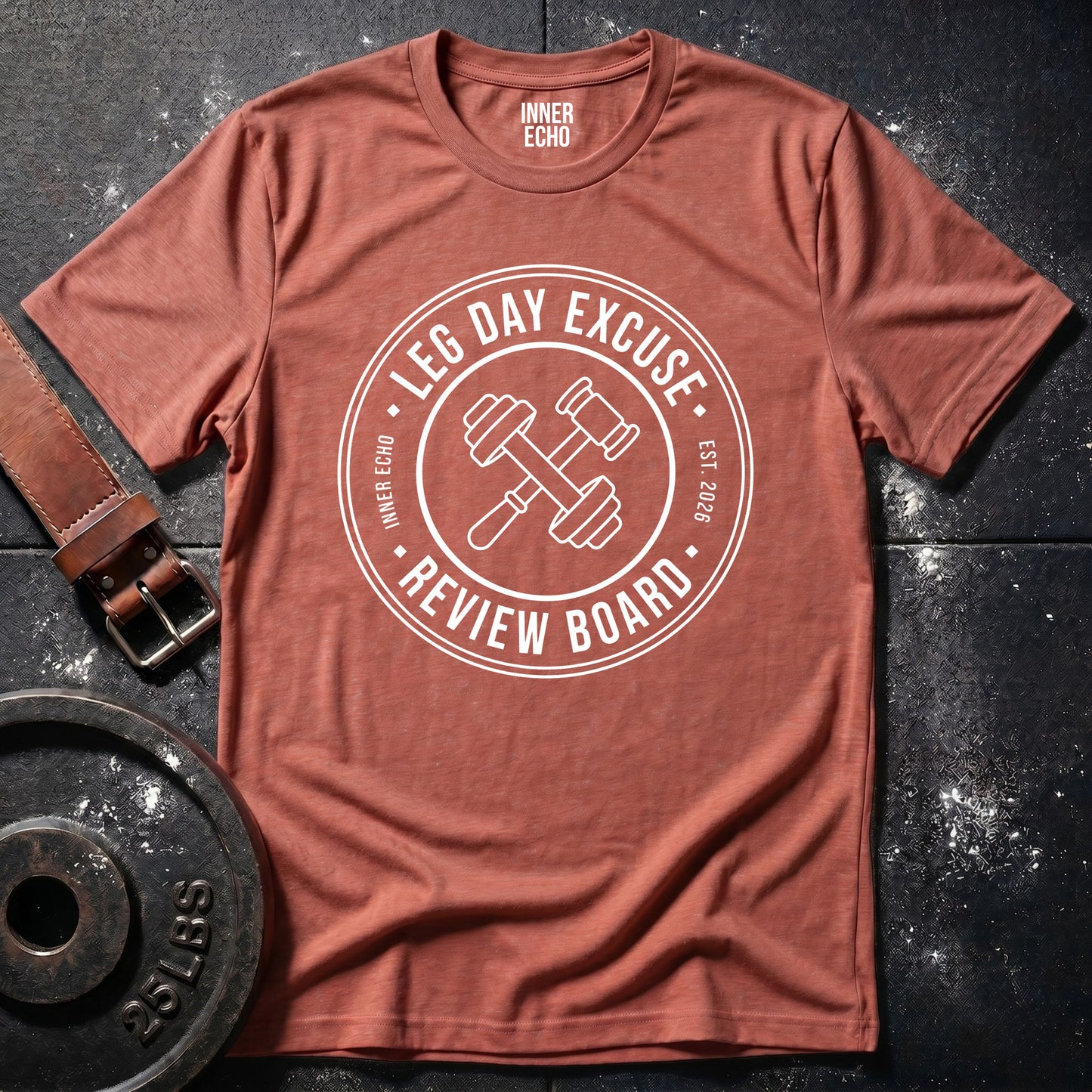 LEG DAY EXCUSE — T-Shirt