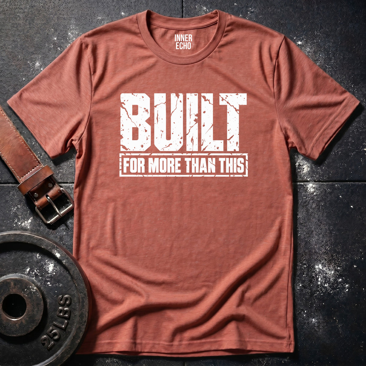 BUILT FOR MORE — T-Shirt