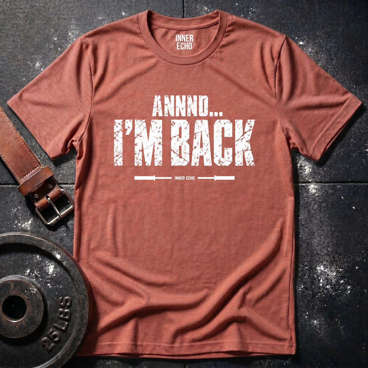 ANNND... I'M BACK — T-Shirt