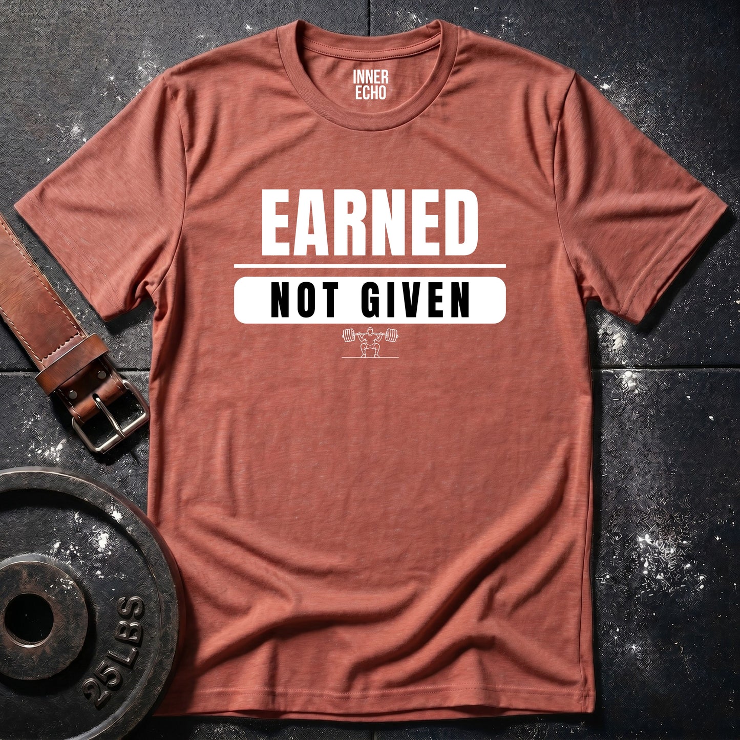 EARNED NOT GIVEN — Tee