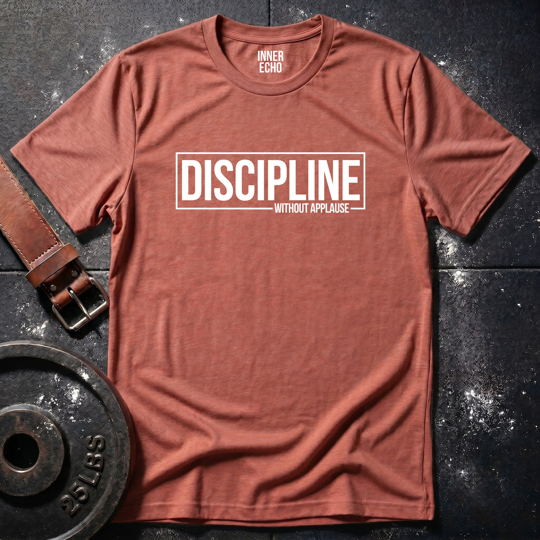 DISCIPLINE WITHOUT APPLAUSE — Tee