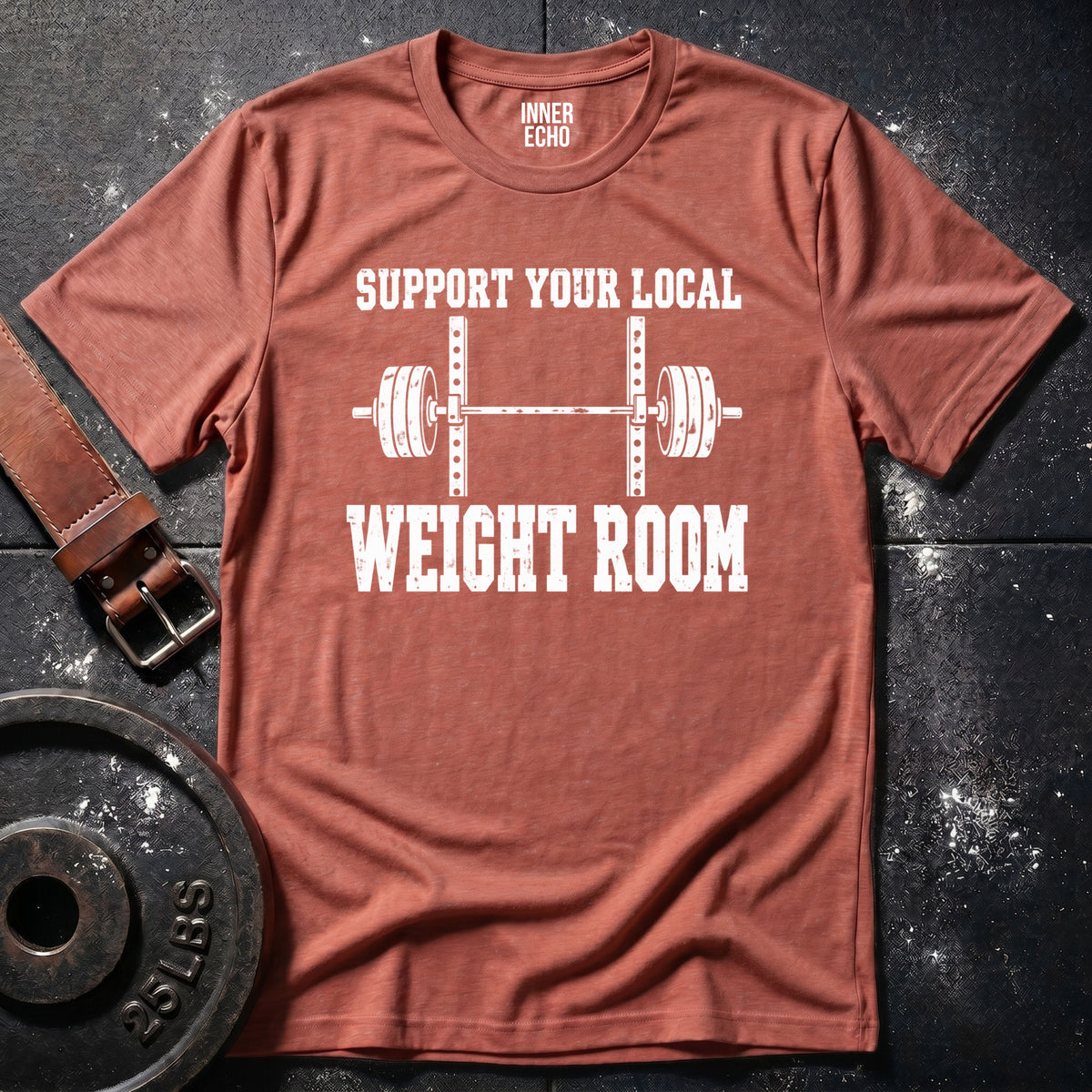 YOUR LOCAL WEIGHT ROOM — T-Shirt