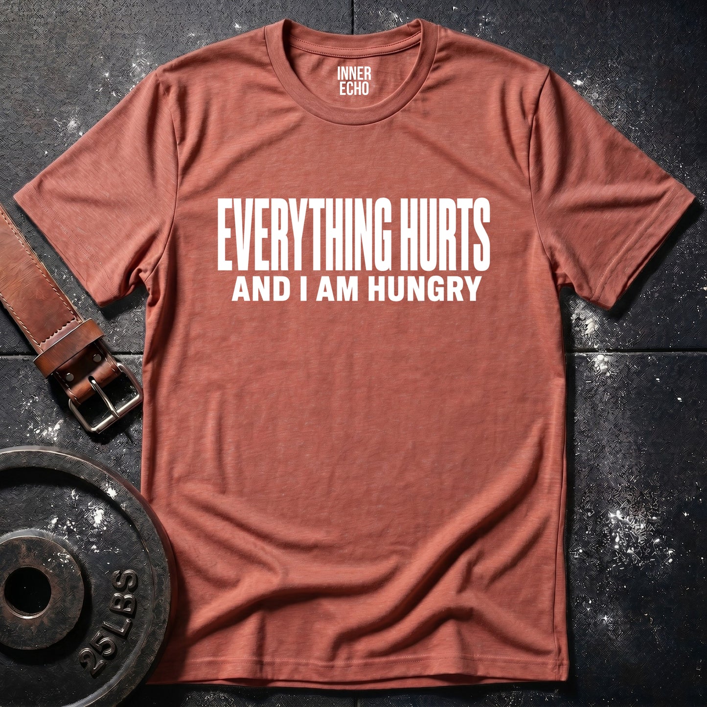 EVERYTHING HURTS — T-Shirt