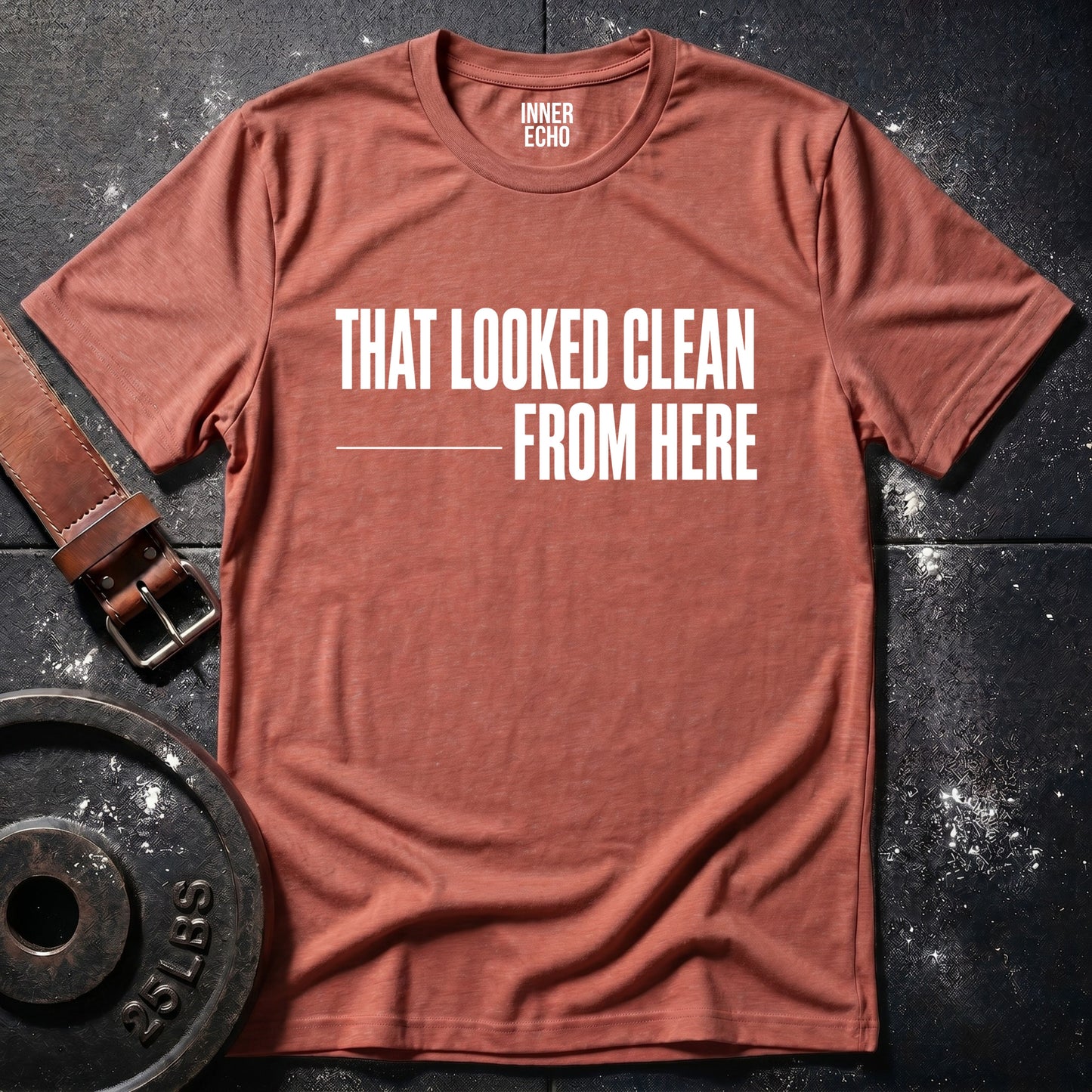 THAT LOOKED CLEAN — T-Shirt