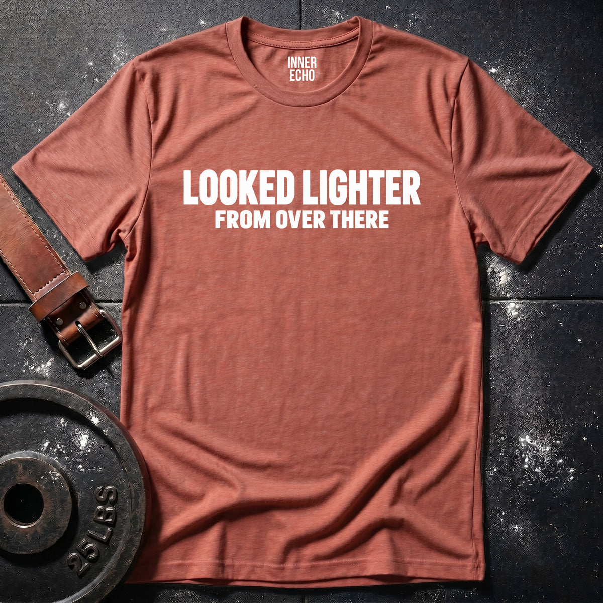 LOOKED LIGHTER — T-Shirt