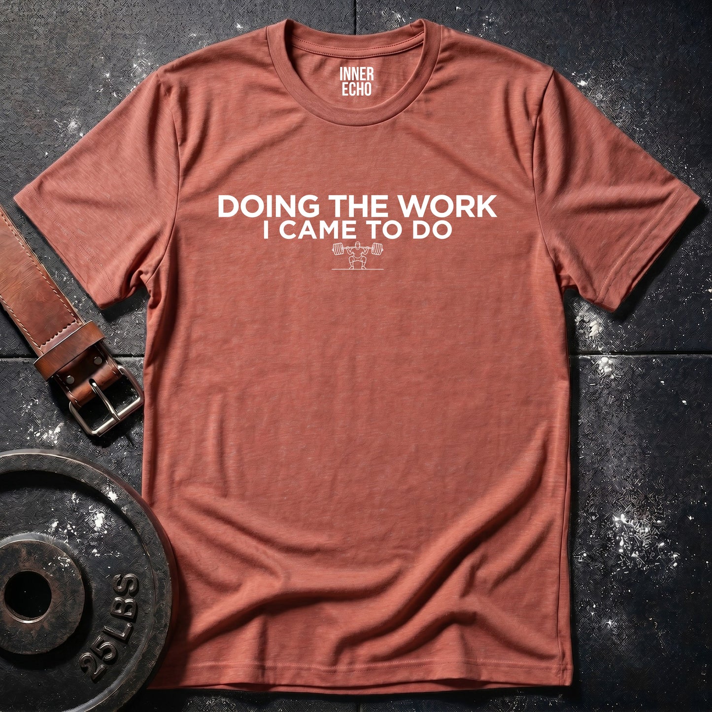 DOING THE WORK — T-Shirt