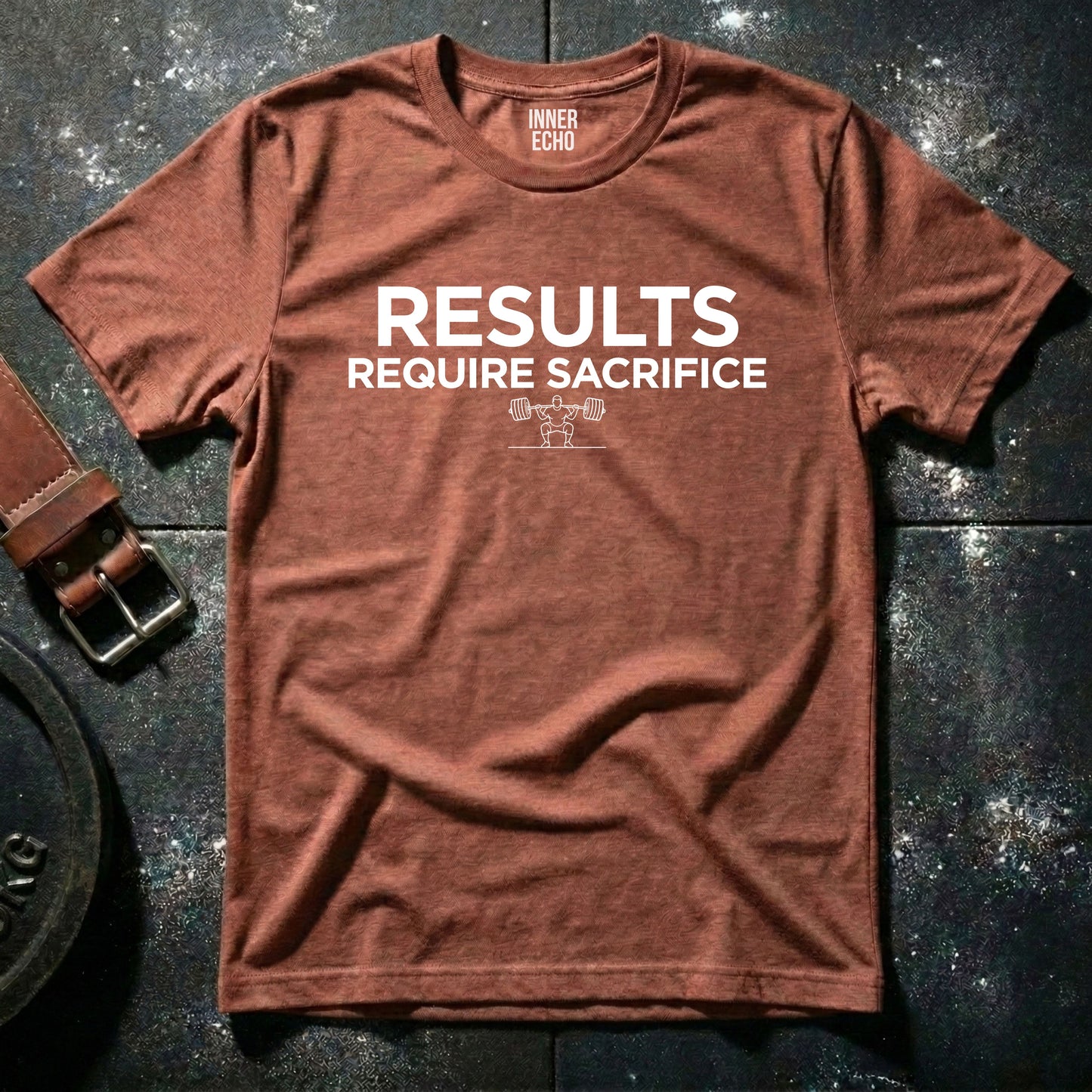 RESULTS REQUIRE SACRIFICE  — T-Shirt